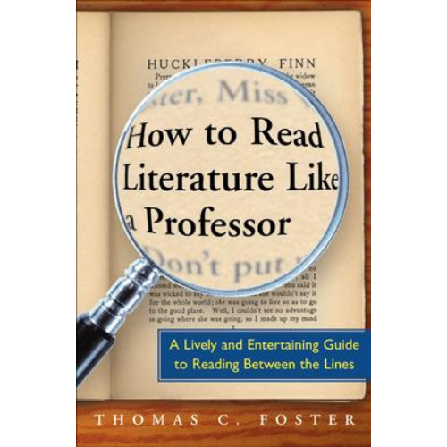 How To Read Literature Like a Professor