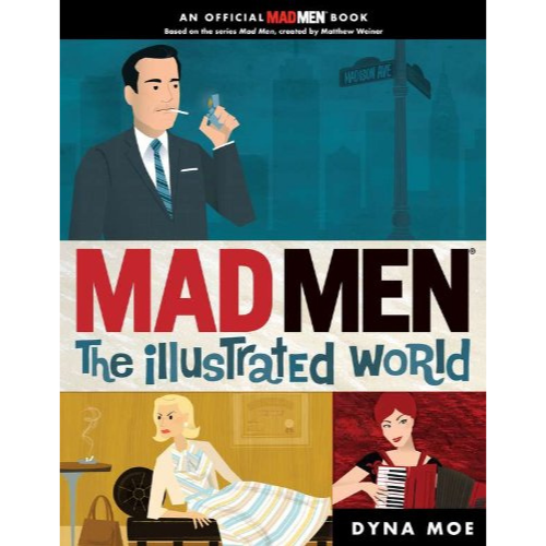 Mad Men : The Illustrated World