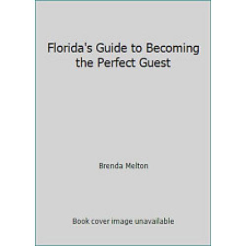 Florida's Guide to Becoming the Perfect Guest