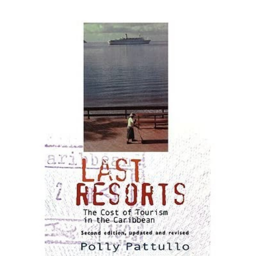 Last Resorts: The Cost of Tourism in The Caribbean