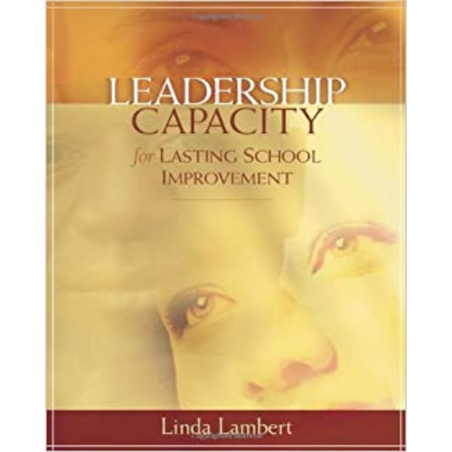 Leadership Capacity for Lasting School Improvement