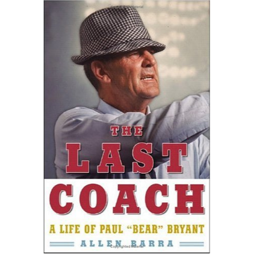 The Last Coach: A Life of Paul "Bear" Bryant