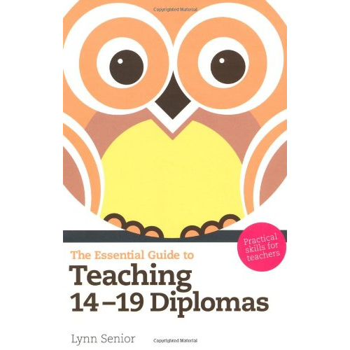 The Essential Guide to Teaching 14-19 Diplomas: Practical Skills for Teachers,1st Edition
