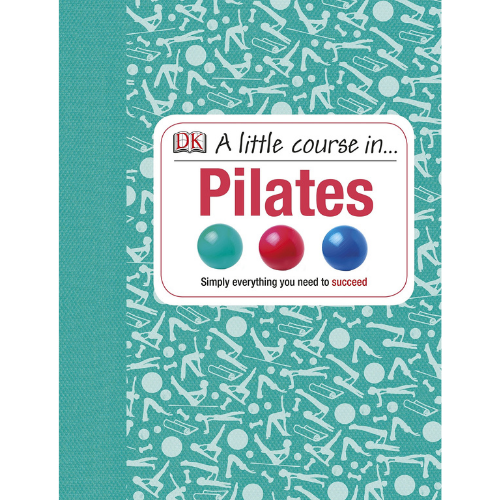 A Little Course In...Pilates