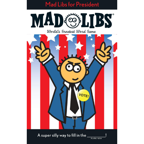 Mad Libs: Mad Libs for President