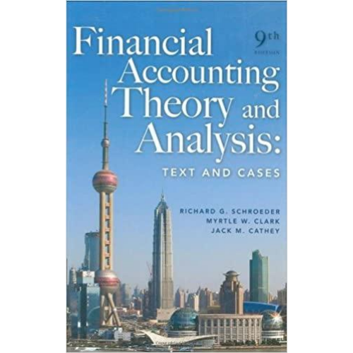 Financial Accounting Theory and Analysis: Text and Cases, 9th Edition