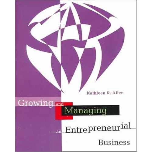 Growing and Managing an Entrepreneurial Business