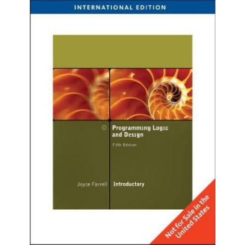 Programming Logic and Design : Introductory, 5th Revised Version