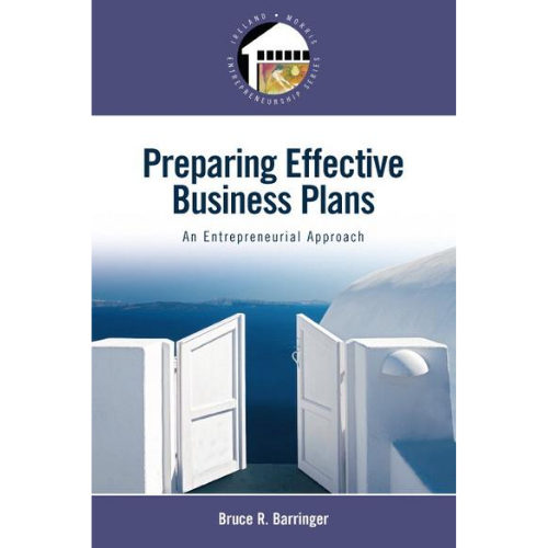 Preparing Effective Business Plans: An Entrepreneurial Approach, 1st Edition