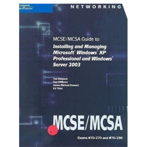 MCSE/MCSA Guide to Installing and Managing Microsoft Windows XP Professional and Windows Server 2003