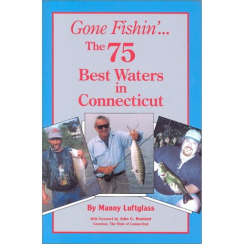Gone Fishin' The 75 Best Waters In Connecticut