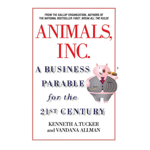 Animals Inc.: A Business Parable for the 21st Century