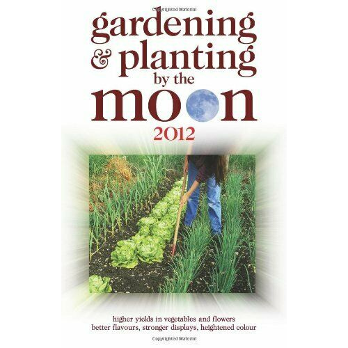 Gardening & Planting by the Moon 2012