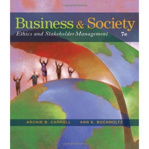 Business and Society: Ethics and Stakeholder Management