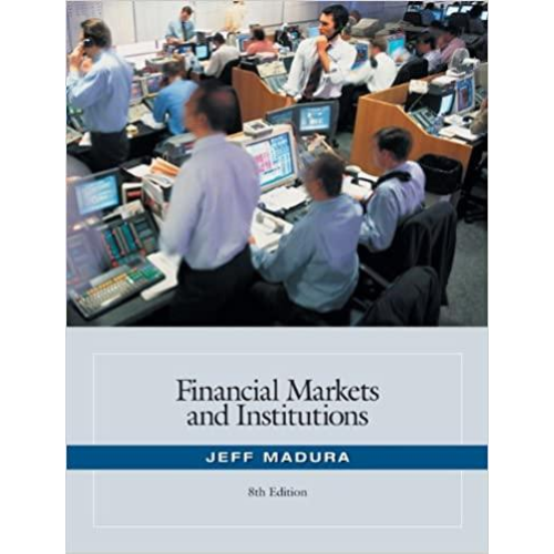 Financial Markets and Institutions, 8th Edition