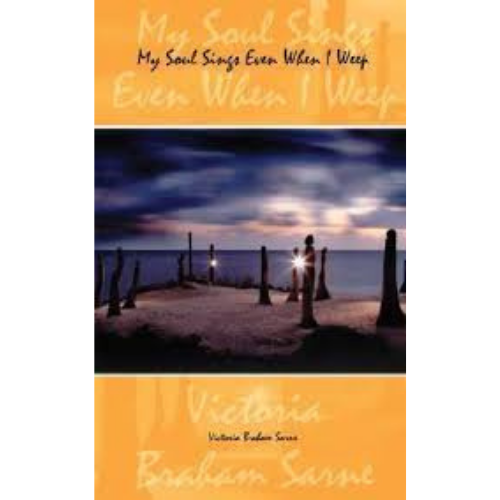 My Soul Sings Even When I Weep