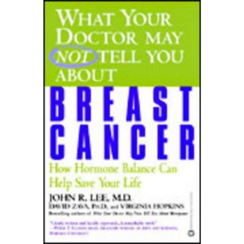 What Your Doctor May Not Tell You About Breast Cancer