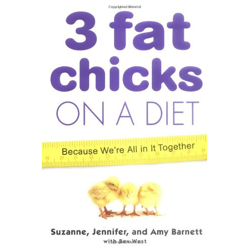 Three Fat Chicks on a Diet