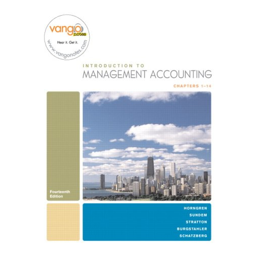 Introduction to Management Accounting, 14th Edition