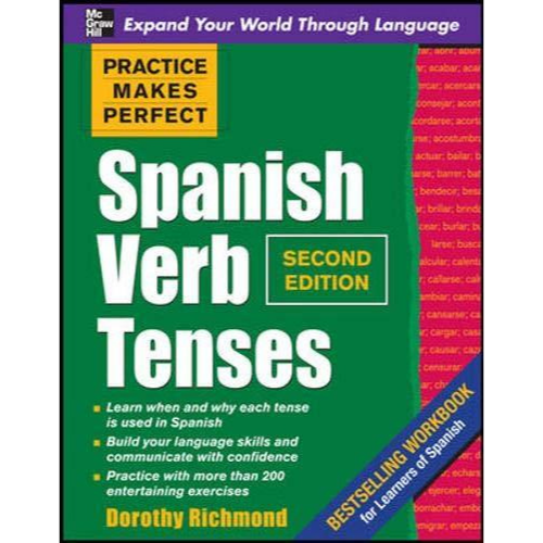 Practice Makes Perfect: Spanish Verb Tenses, 2nd Edition