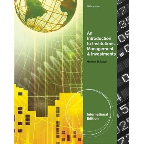 An Introduction to Institutions, Management & Investments, 10th International Edition