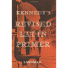 Kennedy's Revised Latin Primer, 1st Edition