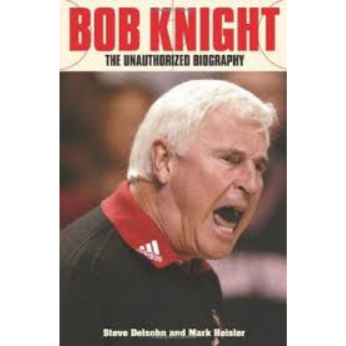 Bob Knight An Unauthorized Biography