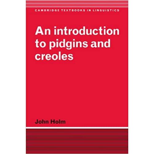 An Introduction to Pidgins and Creoles