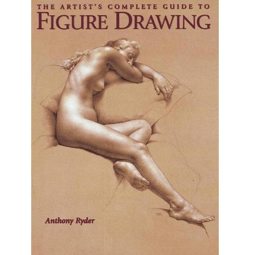 The Artist's Complete Guide To Figure Drawing