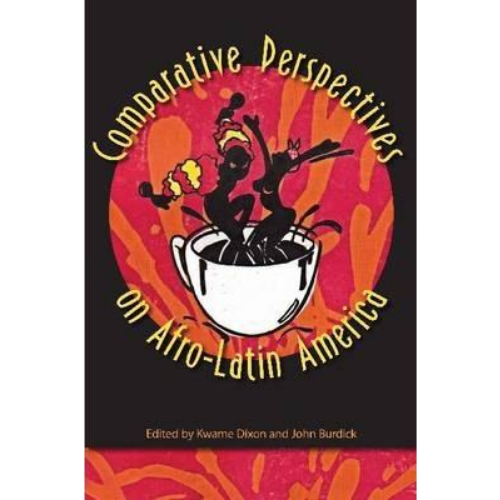 Comparative Perspectives on Afro-Latin America