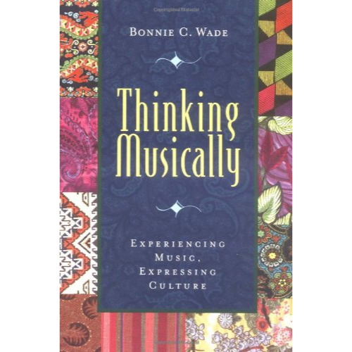 Thinking Musically: Experiencing Music, Expressing Culture