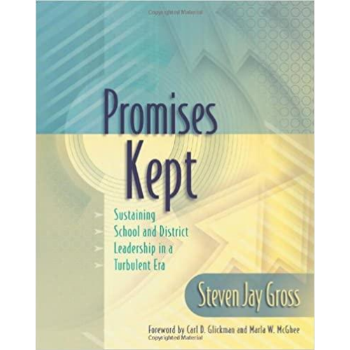Promises Kept: Sustaining School and District Leadership in a Turbulent Era