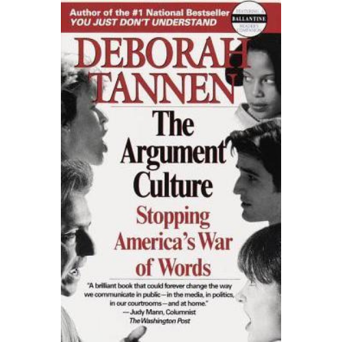 The Argument Culture: Stopping America's War of Words