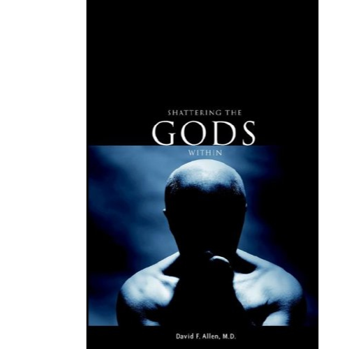 Shattering the Gods Within