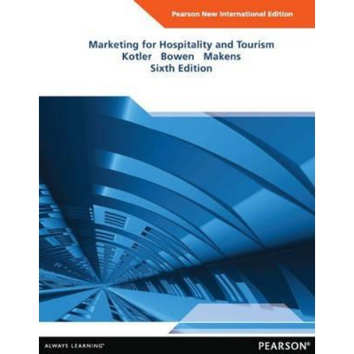 Marketing for Hospitality and Tourism, 6th Edition