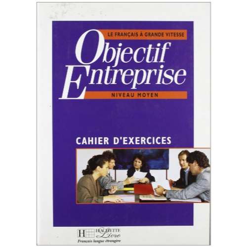 Objectif Entreprise : Cahier D'exercices