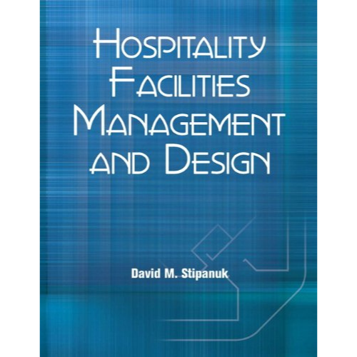 Hospitality Facilities Management and Design, 3rd Edition