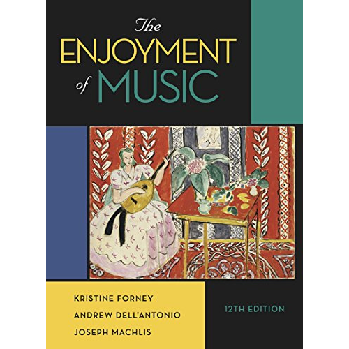 The Enjoyment of Music, 12th Edition