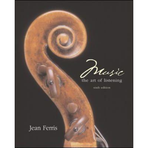 Music: The Art of Listening, 6th Edition