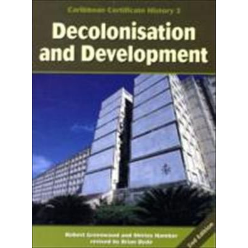 Caribbean Certificate History: Decolonisation and Development Book 3