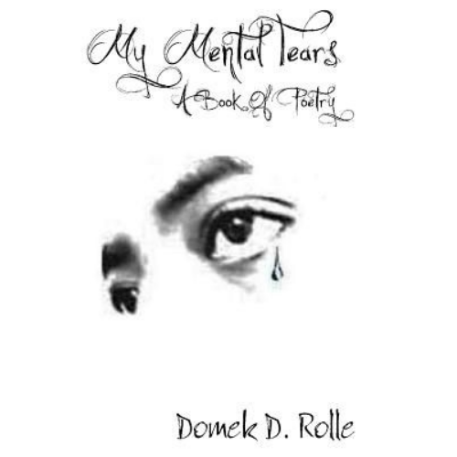 My Mental Tears: A Book of Poetry