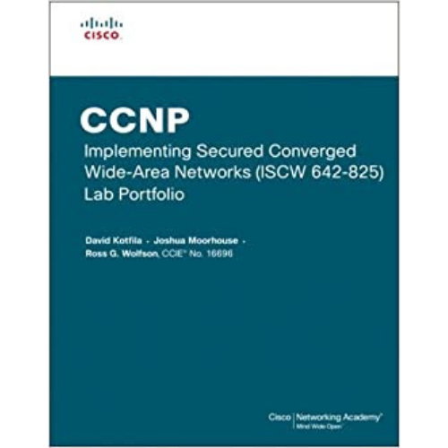 CCNP Implementing Secured Converged Wide Area Newtworks (ISCW 642-825) Lab Portfolio