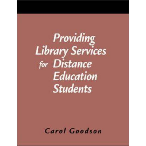 Providing Library Services for Distance Education Students: A How-to-do-it Manual