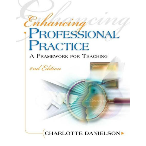 Enhancing Professional Practice: A Framework for Teaching