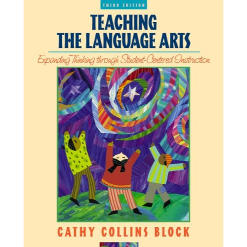 Teaching The Language Arts: Expanding Thinking through Student-Centered Instruction, 3rd Edition