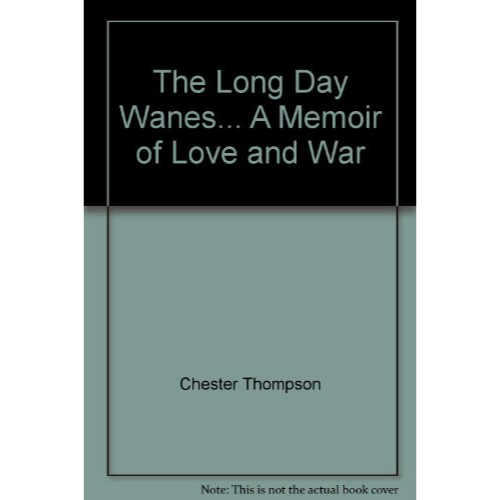 The Long Day Wanes...A Memoir of Love and War