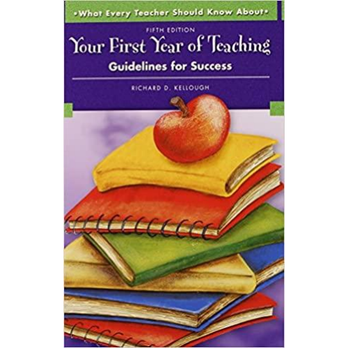 Your First Year of Teaching: Guideline for Success, 5th Edition