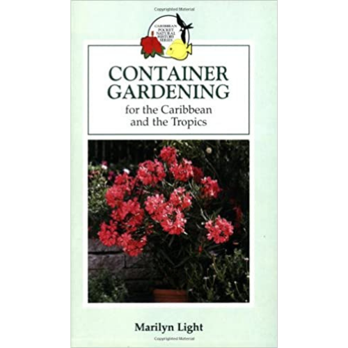 Container Gardening for the Caribbean and the Tropics
