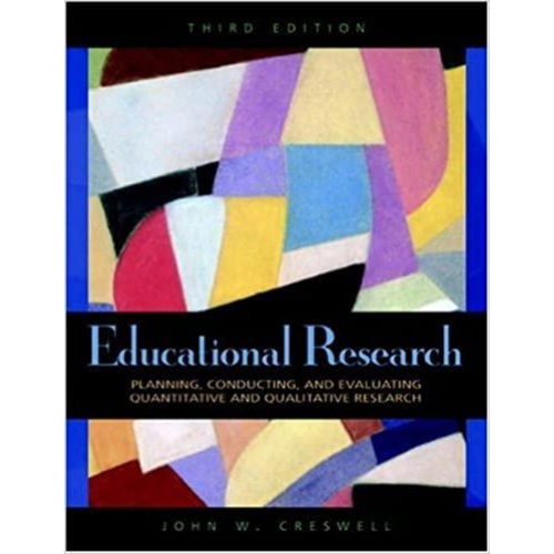 Educational Research, Planning, Conducting, and Evaluating Quantitative Research, 3rd Edition