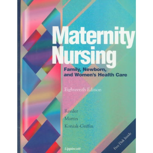 Maternity Nursing: Family, Newborn, and Women's Health Care, 18th Edition